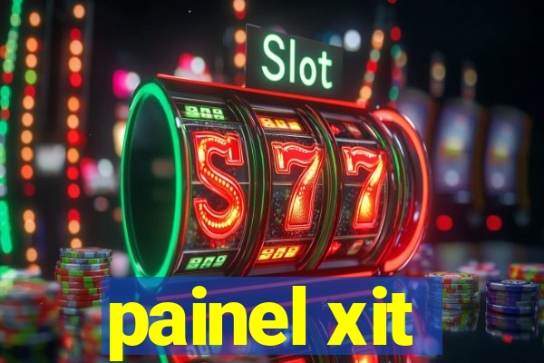 painel xit